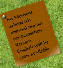 Im Moment arbeite ich erstmal nur an der deutschen Version. English will be soon available.